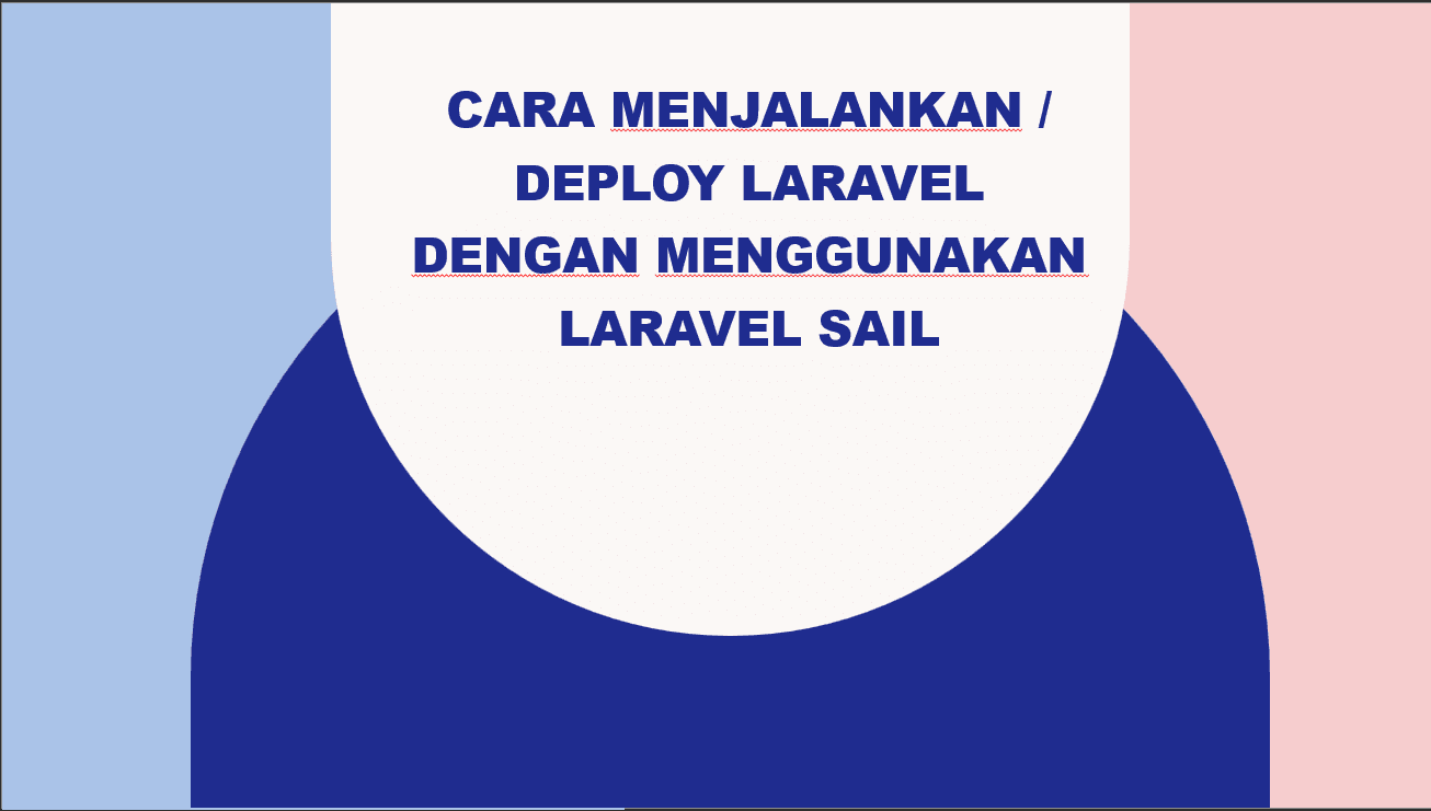 Cara Menjalankan/Deploy Laravel dengan Menggunakan Laravel Sail